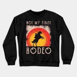 Not My First Rodeo Crewneck Sweatshirt